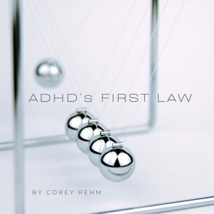 ADHD’s First Law
