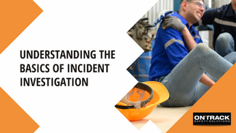 Understanding the Basics of Incident Investigation