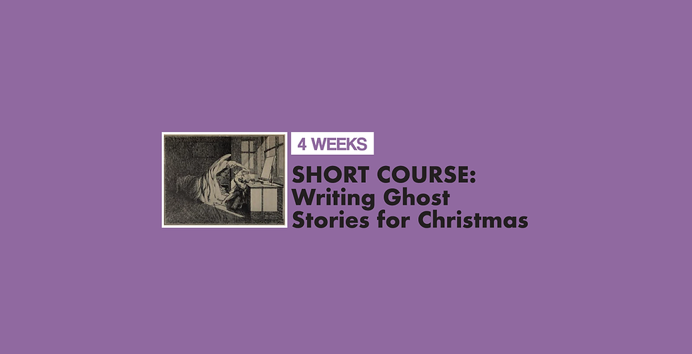 SHORT COURSE: Writing Ghost Stories for Christmas