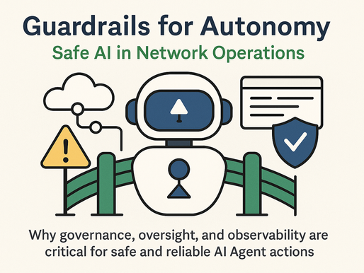 Guardrails for Autonomy: Safe AI in Network Operations