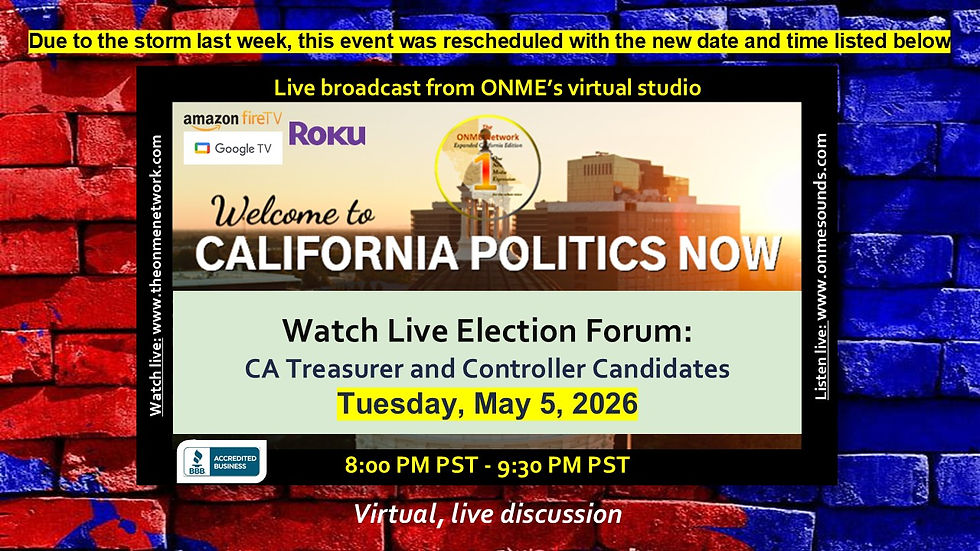 This is a rescheduled California Politics Now 2026 Live Election Forum for Treasurer and Controller Candidates (1)