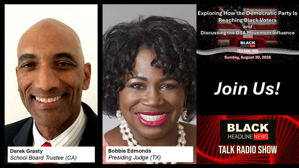 AVAILABLE ON DEMAND (8-30-26) BHN Talk Radio: Elected officials discuss the best way Democrats can reach Black voters before the midterm election; taking from the DSA playbook just might work