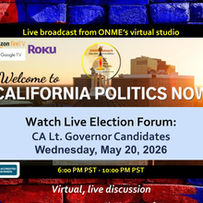 (5-20-26) Watch on demand now the California Politics Now election discussion with state of California lieutenant gubernatorial candidates