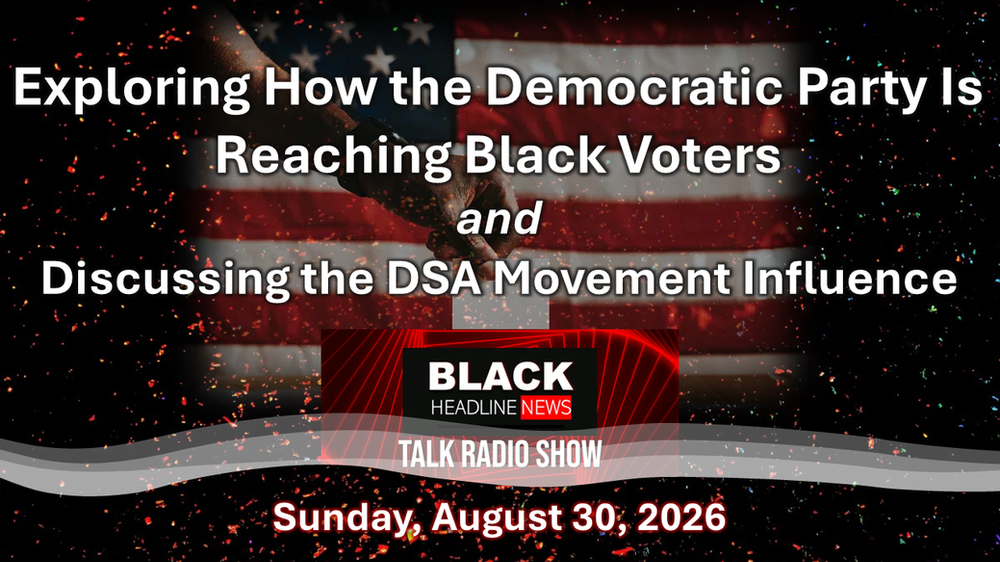 TONIGHT @ 4p PDT/6 CDT/7 EDT:  BHN Talk Radio team explores the strategies of the Democrats reaching Black voters this midterm election and the new wave of the 'Democratic Socialist' movement momentum