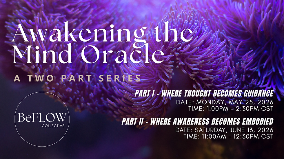 Awakening the Mind Oracle - A Two Part Experience