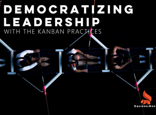 Democratizing Leadership with the Kanban Practices
