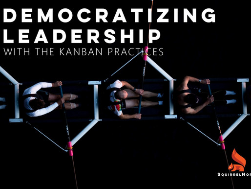 Democratizing Leadership with the Kanban Practices