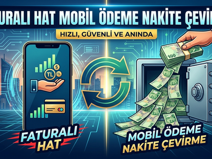 Faturalı Hat Mobil Ödeme Nakite Çevirme