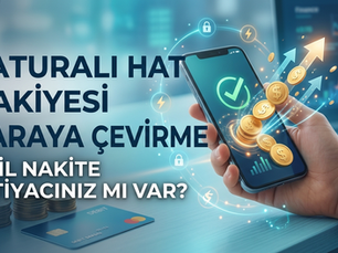 Faturalı Hat Bakiyesi Paraya Çevirme