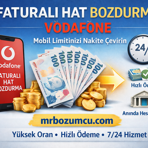 Faturalı Hat Bozdurma Vodafone ile Mobil Limitinizi Nakite Çevirin