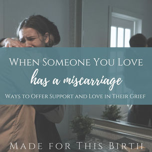 Offering Support and Love After a Miscarriage