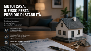 Mutui casa, il fisso resta presidio di stabilità