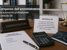 Compenso dell’amministratore, tra autonomia professionale e articolo 36