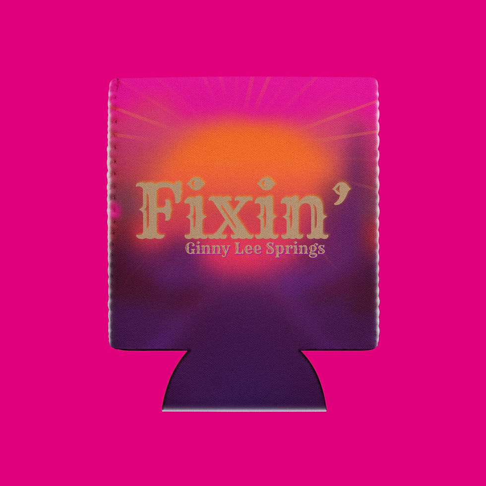Fixin’ Ginny Lee Springs - Koozie Can cooler