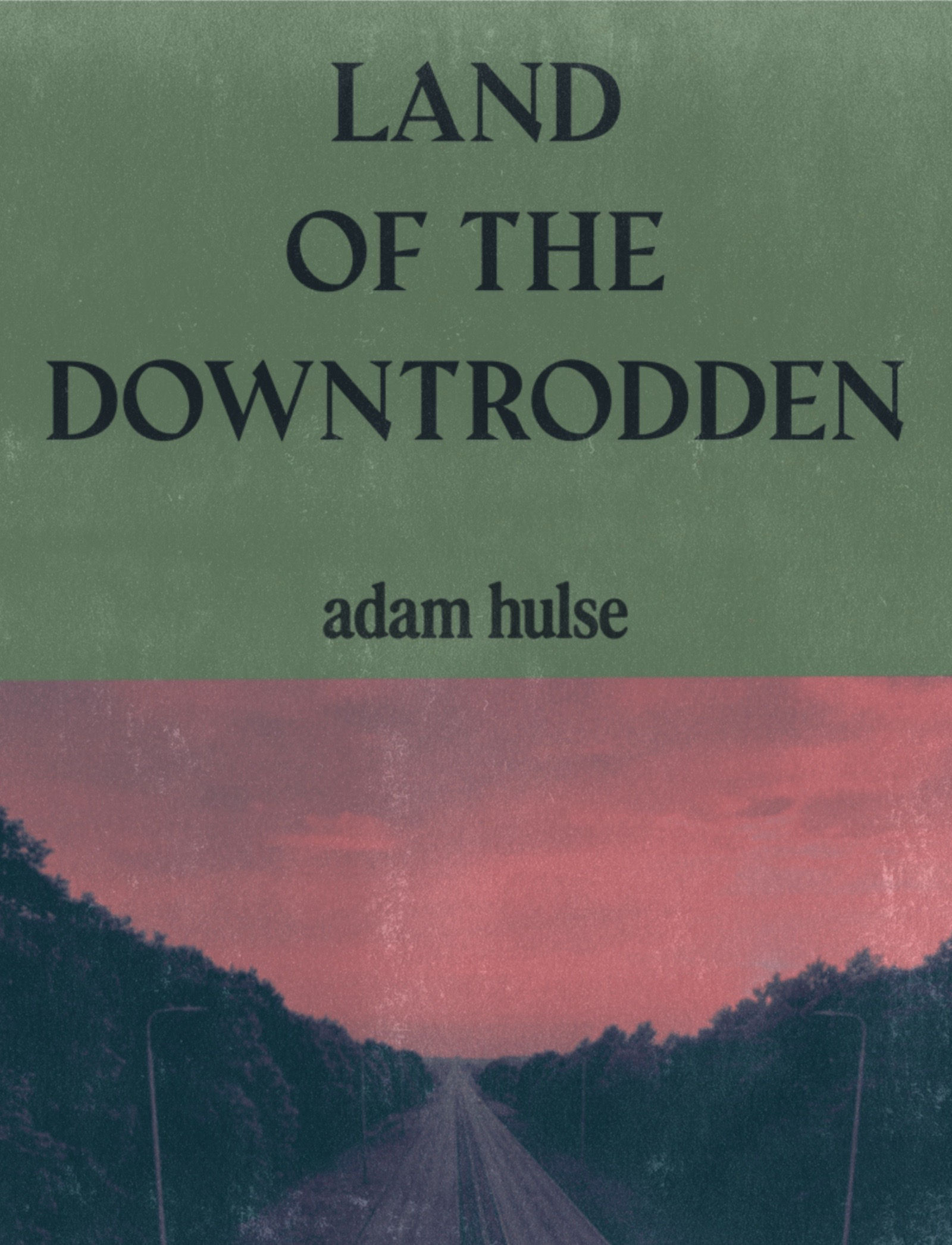 LAND OF THE DOWNTRODDEN ADAM HULSE