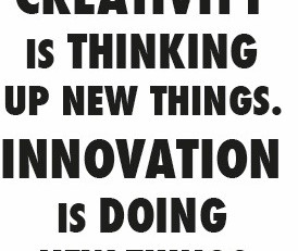 #68, #quote: Creativity vs. Innovation