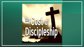 Week 55 The Cost of Discipleship.jpg
