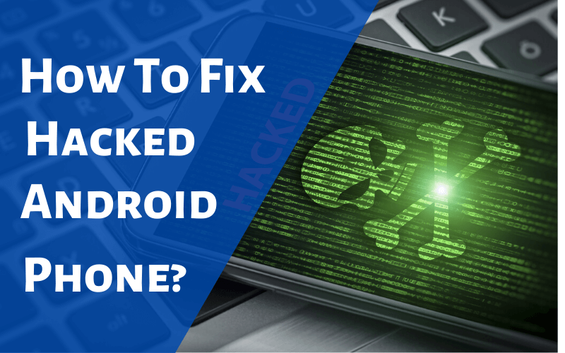 How to fix a hacked Android Phone