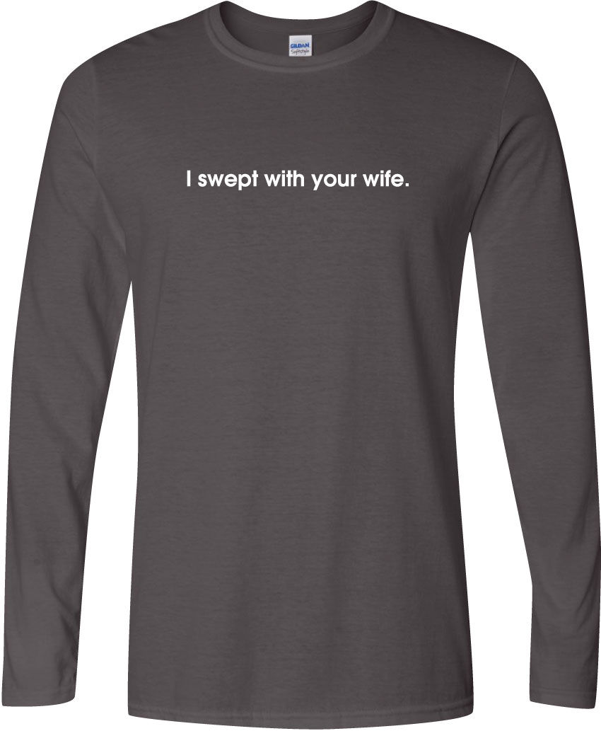 Thumbnail: I Swept With Your Wife Tee