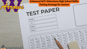 ACT test paper with pencil and eraser on a table. Text: Enhanced ACT: Watertown High School Shifts Testing Strategy for Juniors.