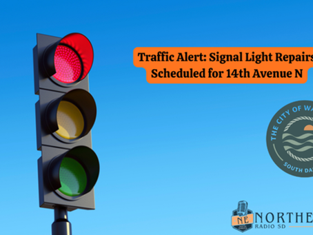 Traffic light with red signal against blue sky. Text: "Traffic Alert: Signal Light Repairs Scheduled for 14th Avenue N." Watertown, SD seal visible.