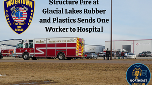 Firetruck outside Glacial Lakes building with Watertown Fire Rescue text. People nearby. Headline: Structure fire sends worker to hospital.