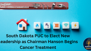 House icon with utility symbols on blue. Text: South Dakota PUC to Elect New Leadership as Chairman Hanson Begins Cancer Treatment.