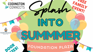 Colorful event flyer with balloons, bunting, and the text "Splash Into Summer" at Foundation Plaza. Highlights include "Free Family Event" and "Door Prizes!"