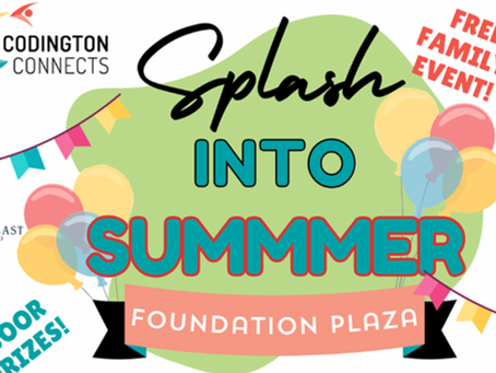 Colorful event flyer with balloons, bunting, and the text "Splash Into Summer" at Foundation Plaza. Highlights include "Free Family Event" and "Door Prizes!"