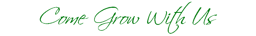 Come Grow With Us