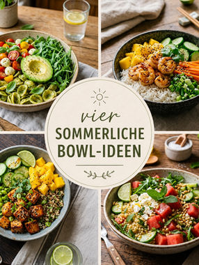 4 sommerliche Bowl-Ideen – schnelle und gesunde Rezepte für heiße Tage