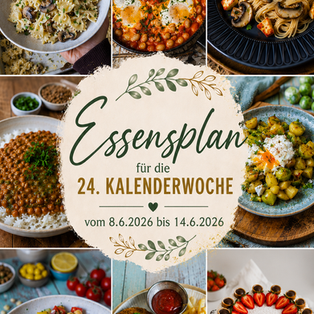 Essensplan für die 24. KW- vegetarisch