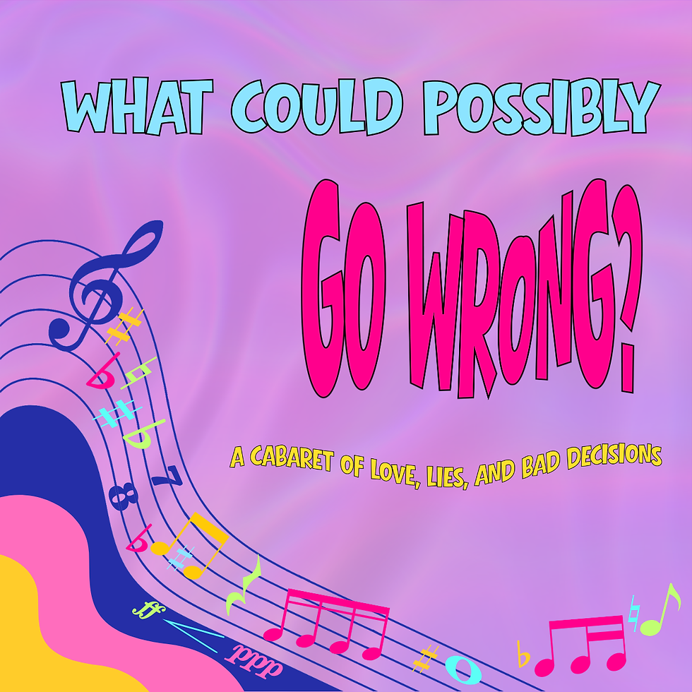 What Could Possibly Go Wrong, new cabaret at Theatre Nova