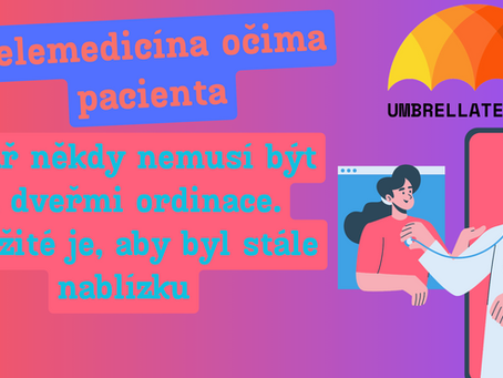 Telemedicína očima pacienta: Lékař někdy nemusí být za dveřmi ordinace. Důležité je, aby byl stále nablízku
