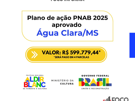 O Município de Água Clara deu um importante passo para o fortalecimento da cultura local. O Plano de Ação da Política Nacional Aldir Blanc (PNAB) de Fomento à Cultura para 2025 foi aprovado, garantindo um investimento total de R$ 599.779,44 em projetos culturais. O valor será repassado em quatro parcelas, com a primeira, no valor de R$ 149.944,86, prevista para ser paga até agosto de 2025.