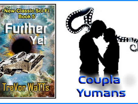 "Coupla Yumans" 4-minute story from the just-released SF book "Further Yet"