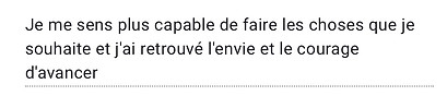 être capable de faire les choses, envie et courage d'avancer