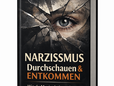 Narzissmus durchschauen: Warum der erste Schritt aus der Manipulation Klarheit ist