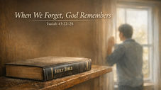 I, even I, am He Who blots out your transgressions and remembers your sins no more.