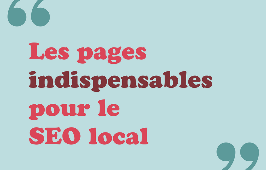 les pages indispensables pour le SEO local