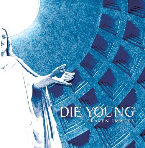 DIE YOUNG - 'GRAVEN IMAGES' CD