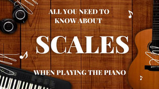 All You Need To Know About Scales When Playing The Piano