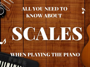 All You Need To Know About Scales When Playing The Piano