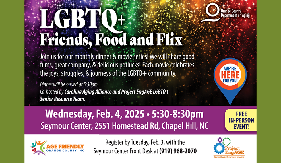 It’s February, and we’re celebrating and sharing the love! This month’s film, A Secret Love, is a tender, deeply moving documentary that chronicles the nearly 70-year love story of former All-American Girls Professional Baseball League player Terry Donahue and her partner Pat Henschel, a couple who kept their relationship hidden for most of their lives. 

Through intimate interviews and archival footage, the film explores the cost of secrecy, the weight of societal prejudices, and the quiet resilience of enduring love. As the women face aging, illness, and the decision to finally live openly, the documentary becomes a powerful testament to devotion, courage, and the radical act of being seen.

Co-hosted by Carolina Aging Alliance and Project EngAGE LGBTQ+ Senior Resource Team Dinner will be served at 5:30 pm – all dinners will be potluck. 

You are welcome to door dash or bring a meal just for yourself.
