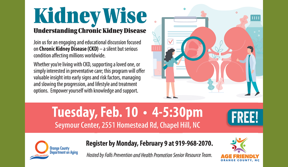 Join us for an engaging and educational discussion focused on Chronic Kidney Disease (CKD)-a silent but serious condition affecting millions worldwide. 

Whether you’re living with CKD, supporting a loved one, or simply interested in preventative care; this program will offer valuable insight into early signs and risk factors, managing and slowing the progression, and lifestyle and treatment options. 

Empower yourself with knowledge and support. 

Hosted by Falls Prevention and Health Promotion Senior Resource Team. Min: 10/Max: 84.
