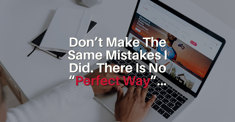 Hands typing on a laptop beside notebooks on a white desk, with overlaid quote: Don’t Make The Same Mistakes I Did. There Is No Perfect Way.