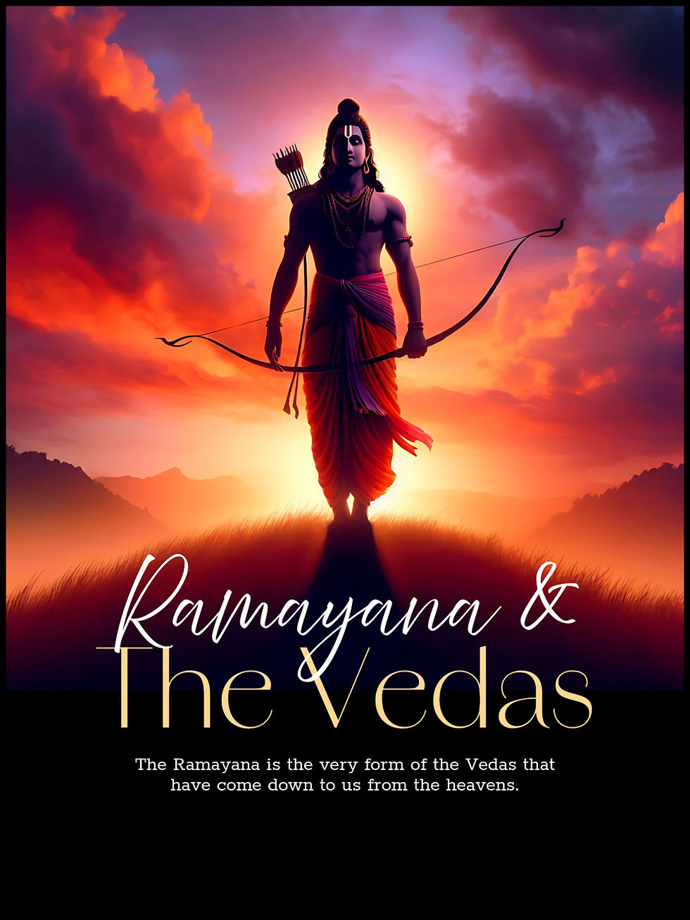 The Ramayana is the very form of the Vedas that have come down to us from the heavens. 