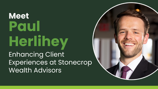 Meet Paul Herlihey: Enhancing Client Experiences at Stonecrop Wealth Advisors