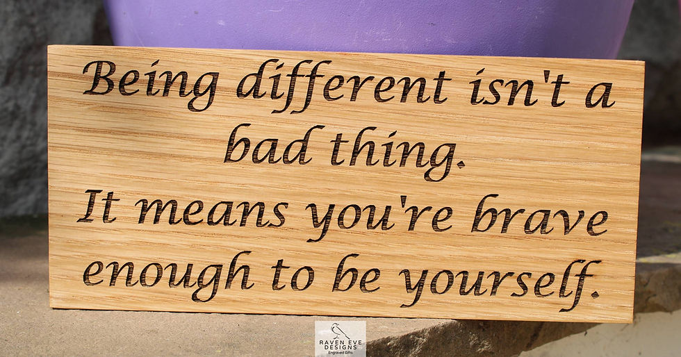 'Being Different Isn't A Bad Thing...' Engraved Solid Wood Sign