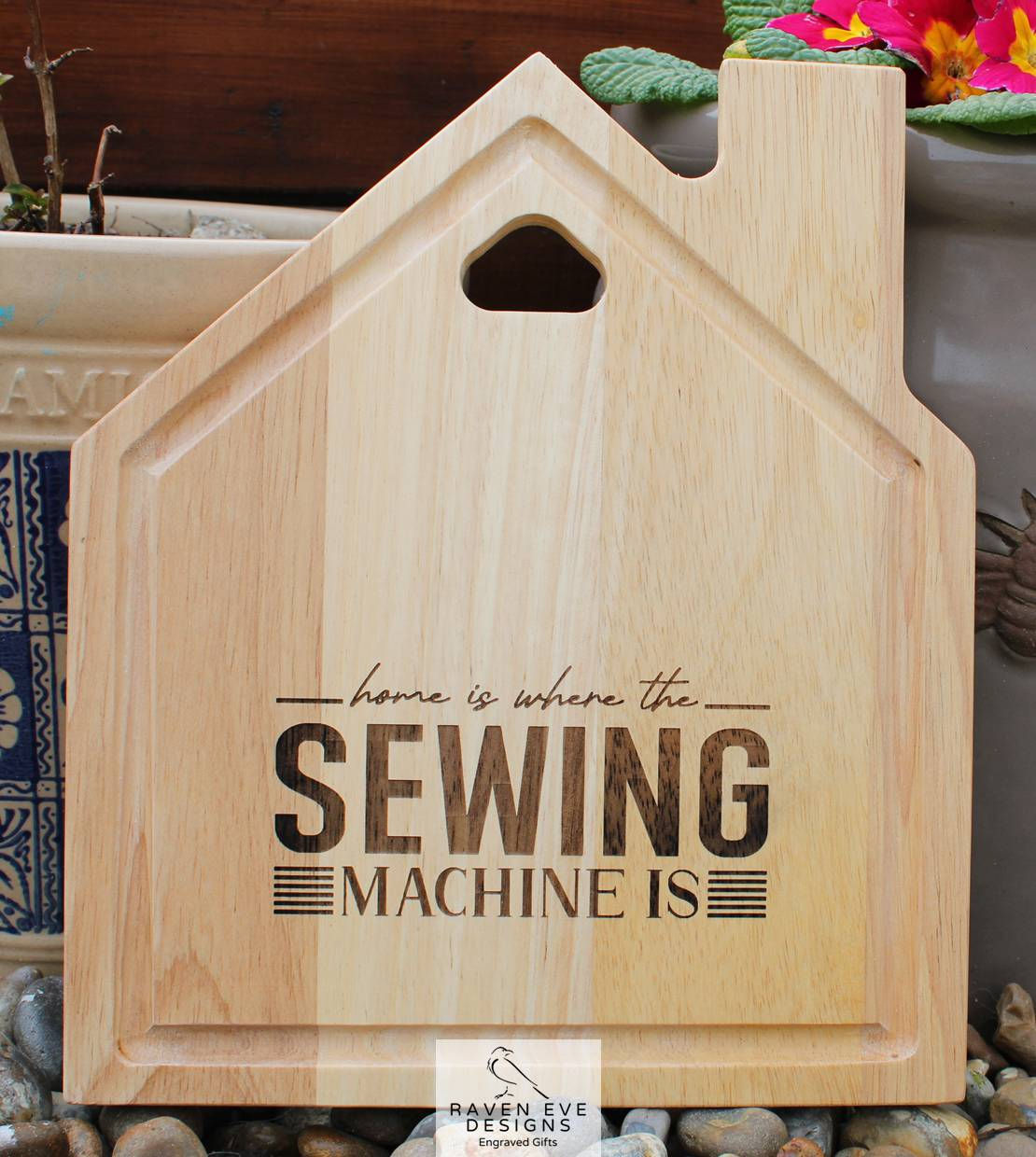 'Home Is Where The Sewing Machine Is' Engraved Wooden House Shaped Board